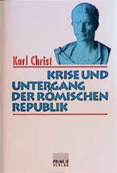 Krise und Untergang der römischen Republik Politics & History