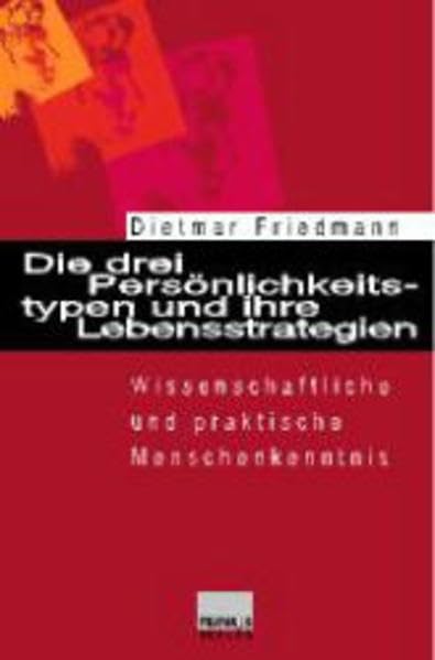 Die drei Persönlichkeitstypen und ihre Lebensstrategien: Wissenschaftliche und praktische Menschenkenntnis Psychology