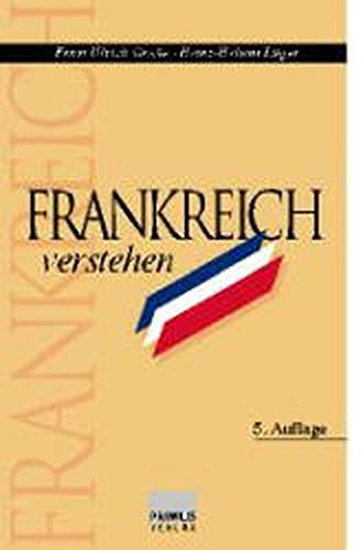 Frankreich verstehen: Eine Einführung mit Vergleichen zu Deutschland Social Sciences