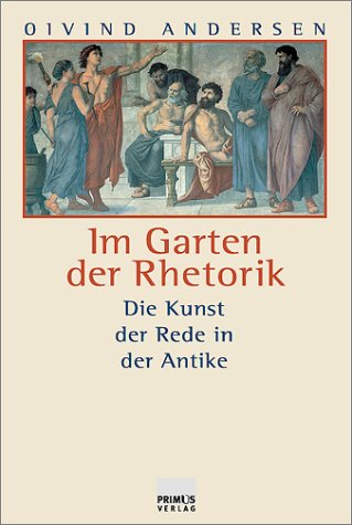 Im Garten der Rhetorik: Die Kunst der Rede in der Antike Natural Sciences