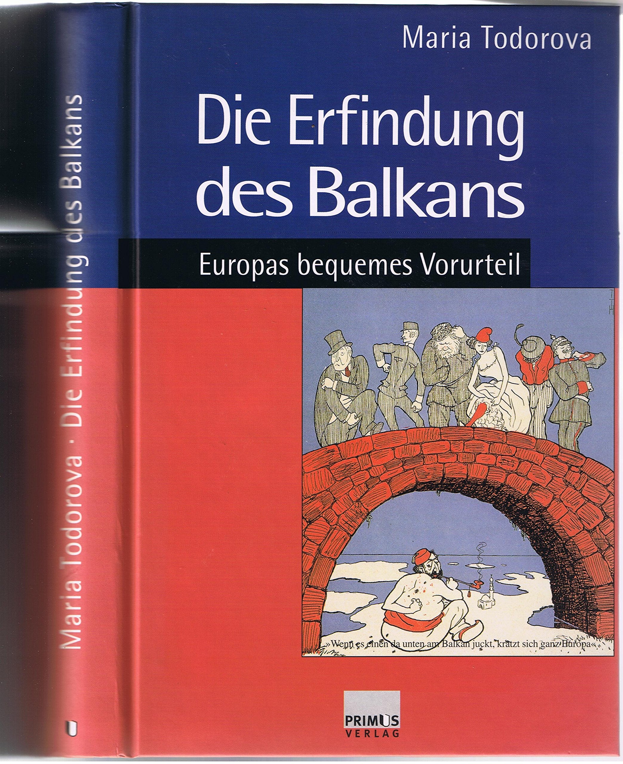 Die Erfindung des Balkans: Europas bequemes Vorurteil Memories