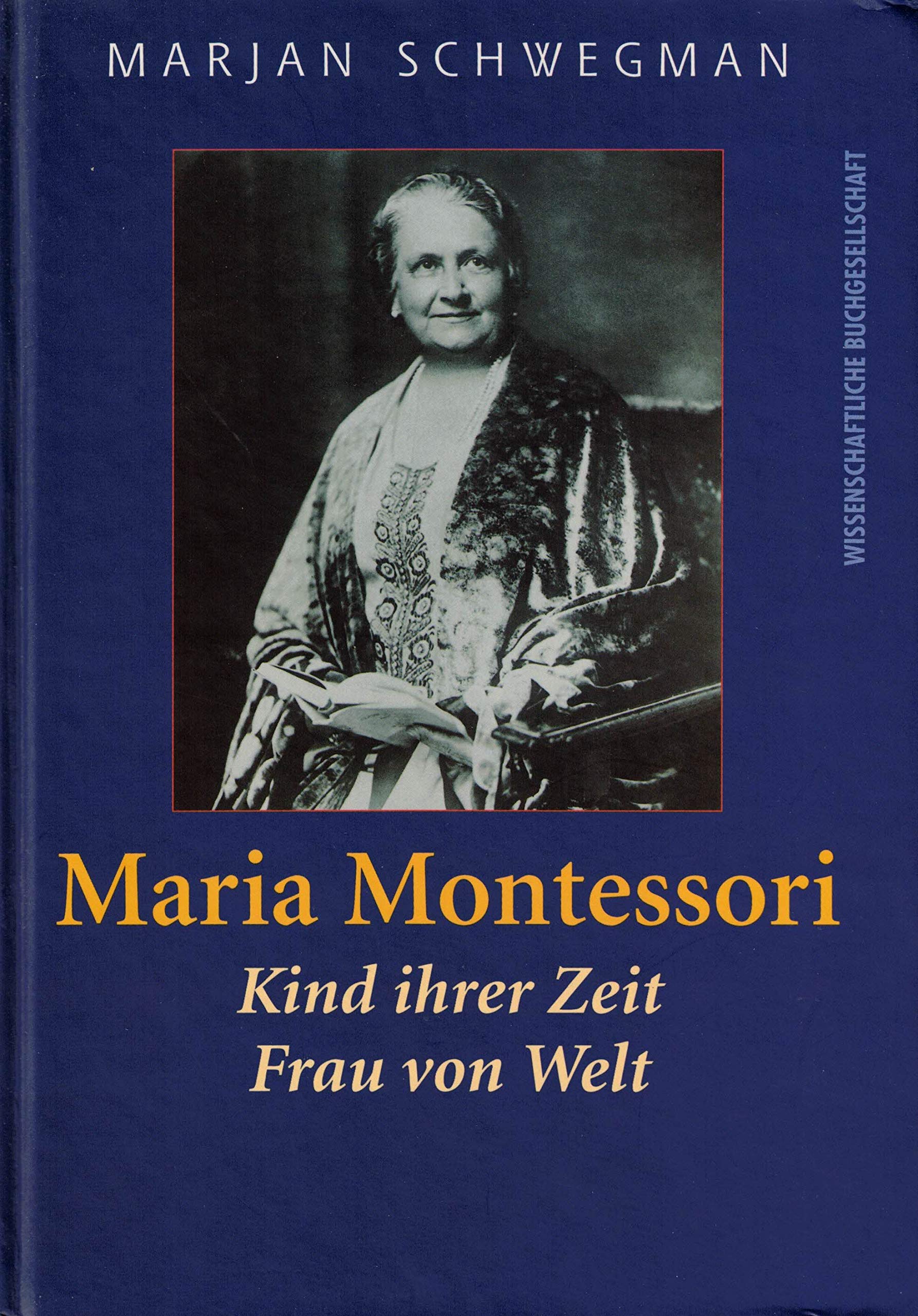Maria Montessori 1870-1952: Kind ihrer Zeit - Frau von Welt Science