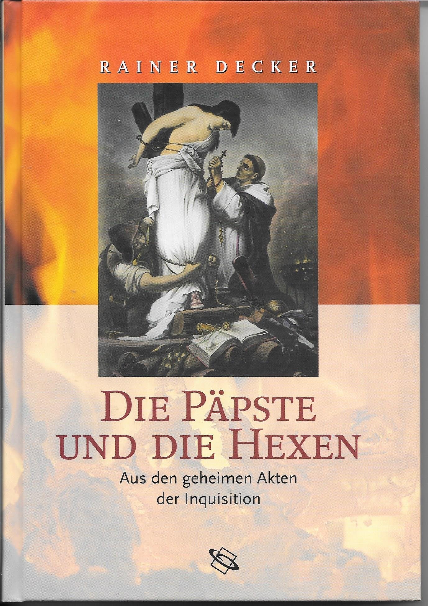 Die Päpste und die Hexen. Aus den geheimen Akten der Inquisition. Politics & History