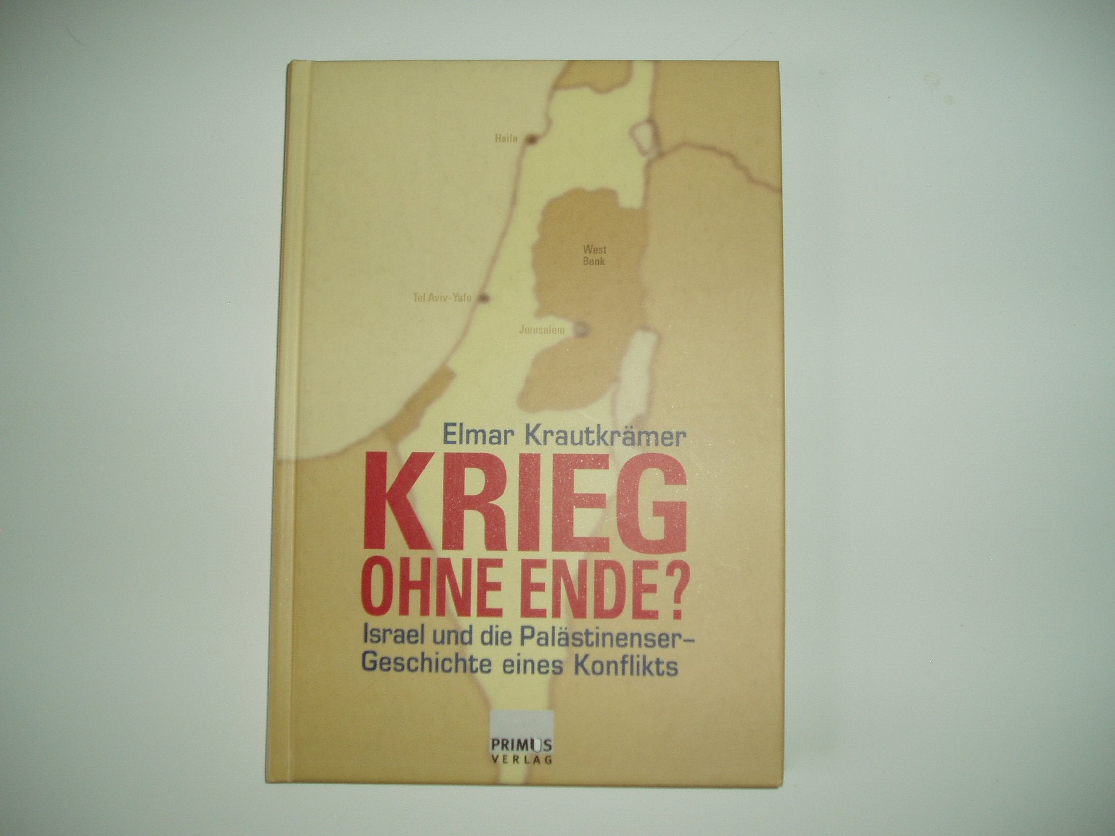 Krieg ohne Ende? Israel und die Palästinenser - Geschichte eines Konflikts. Politics & History