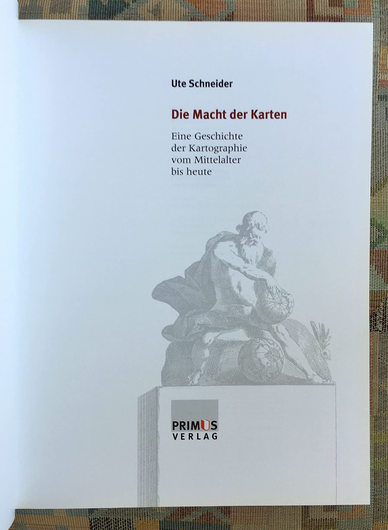 Die Macht der Karten: Eine Geschichte der Kartographie vom Mittelalter bis heute Geology & Geography
