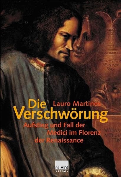 Die Verschwörung: Aufstieg und Fall der Medici im Florenz der Renaissance Politics & History