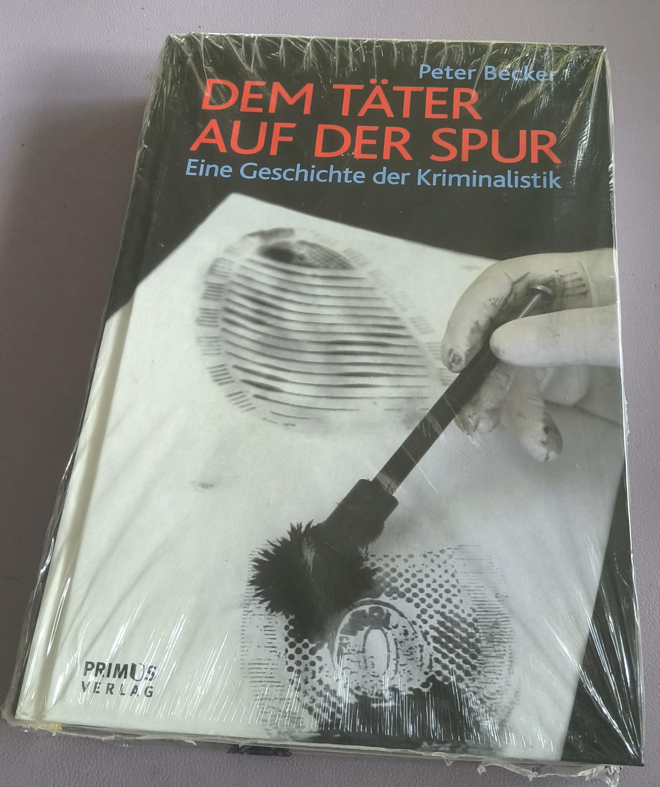 Dem Täter auf der Spur. Eine Geschichte der Kriminalistik Politics & History