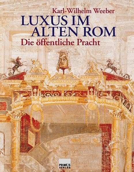 Luxus im alten Rom: Die öffentliche Pracht Business, Finance & Career