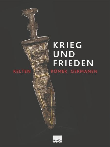 Krieg und Frieden. Römer - Kelten - Germanen: Kelten - Römer - Germanen Natural Sciences