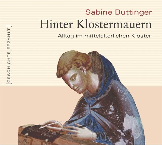 Hinter Klostermauern. Alltag im mittelalterlichen Kloster Politics & History