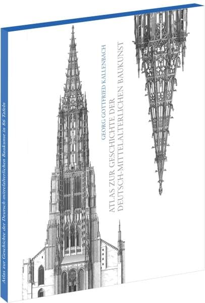 Atlas zur Geschichte der Deutsch-mittelalterlichen Baukunst in 86 Tafeln: Mit erläuternden Texten von Matthias Untermann Architecture