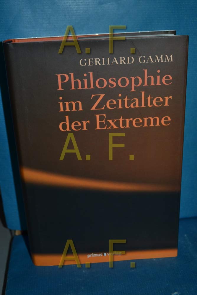 Philosophie im Zeitalter der Extreme: Eine Geschichte philosophischen Denkens im 20. Jahrhundert Philosophy