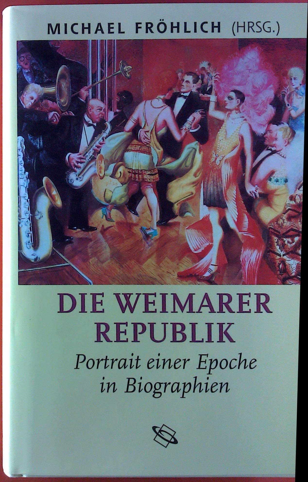 Die Weimarer Republik . Portrait einer Epoche in Biographien. Memories