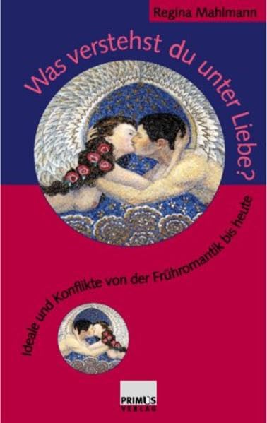 Was verstehst Du unter Liebe? Ideale und Konflikte von der Frühromantik bis heute Politics & History