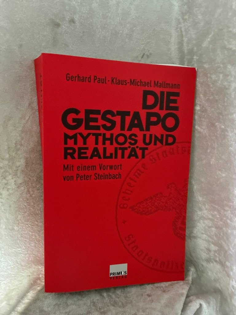 Die Gestapo - Mythos und Realität. Politics & History
