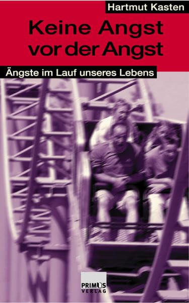 Keine Angst vor der Angst. Ängste im Lauf unseres Lebens. Health, Nutrition & Fitness