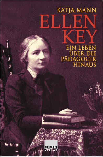 Ellen Key. Ein Leben über die Pädagogik hinaus. Books