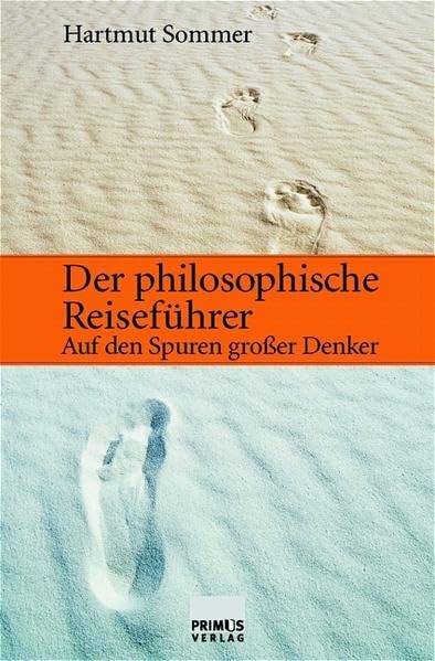 Der philosophische Reiseführer. Auf den Spuren grosser Denker Religion & Esotericism