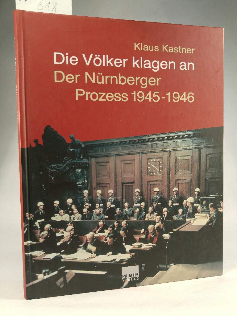 Die Völker klagen an: Der Nürnberger Prozess 1945-1946 German history