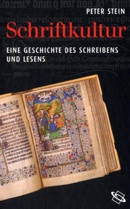 Schriftkultur. Eine Geschichte des Schreibens und Lesens. Politics & History