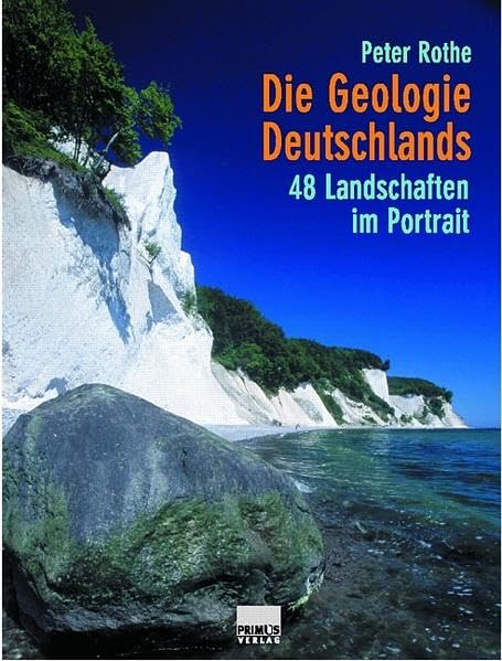 Die Geologie Deutschlands: 48 Landschaften im Portrait Business & Technology