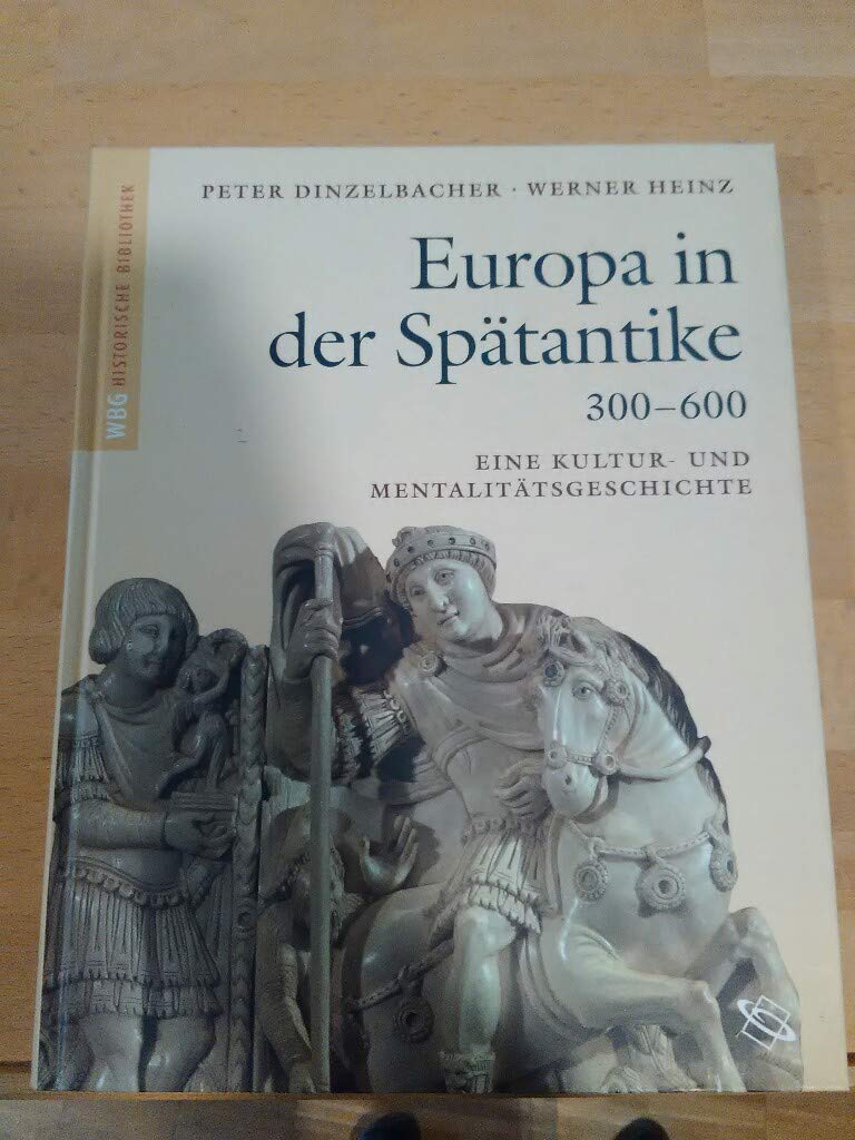 Europa in der Spätantike 300-600. Eine Kultur- und Mentalitätsgeschichte Business, Finance & Career