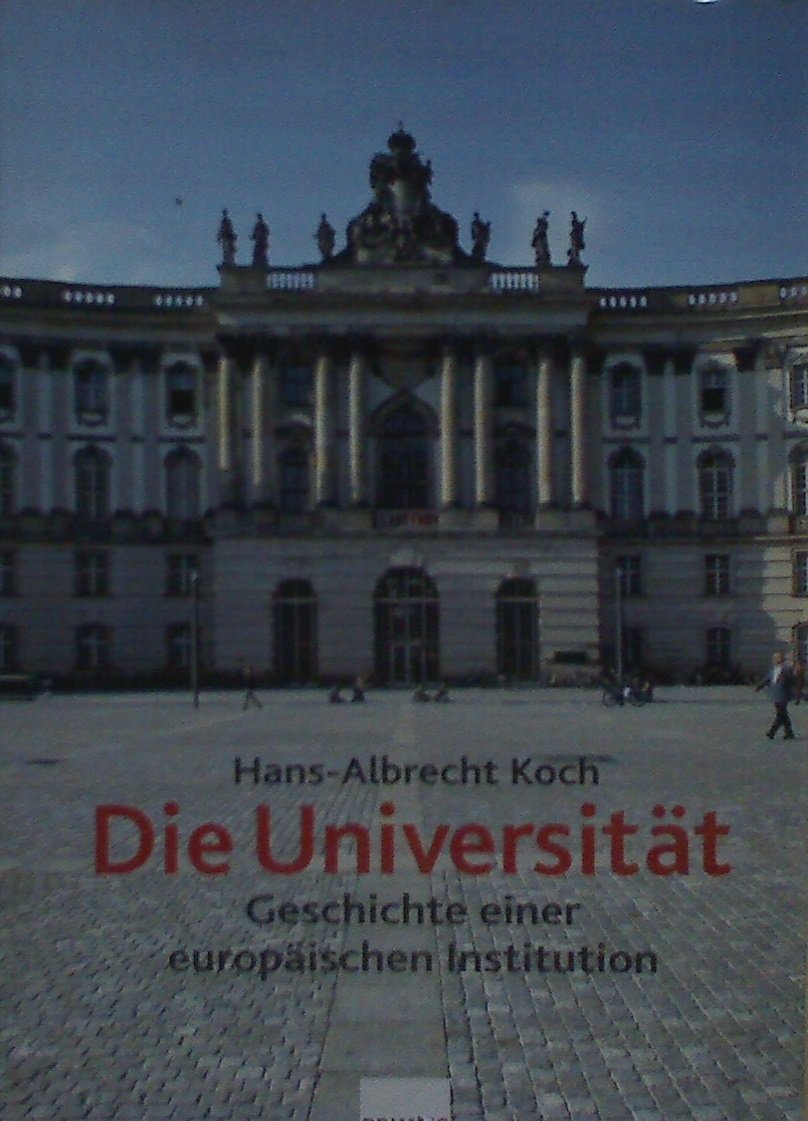Die Universität. Geschichte einer europäischen Institution Politics & History