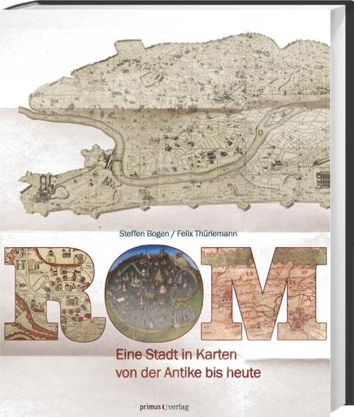 Rom: Eine Stadt in Karten von der Antike bis heute Film, Art & Culture
