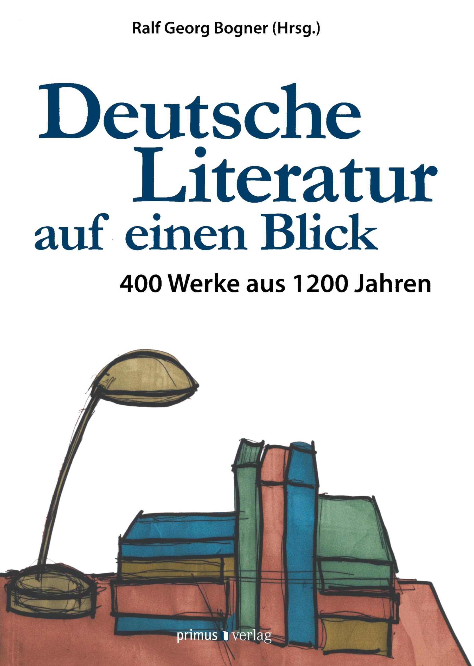 Deutsche Literatur auf einen Blick: 400 Werke aus 1200 Jahren. Ein Kanon Contemporary literature