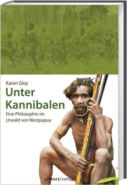 Unter Kannibalen: Eine Philosophin im Urwald von Westpapua Leisure, Home & Garden