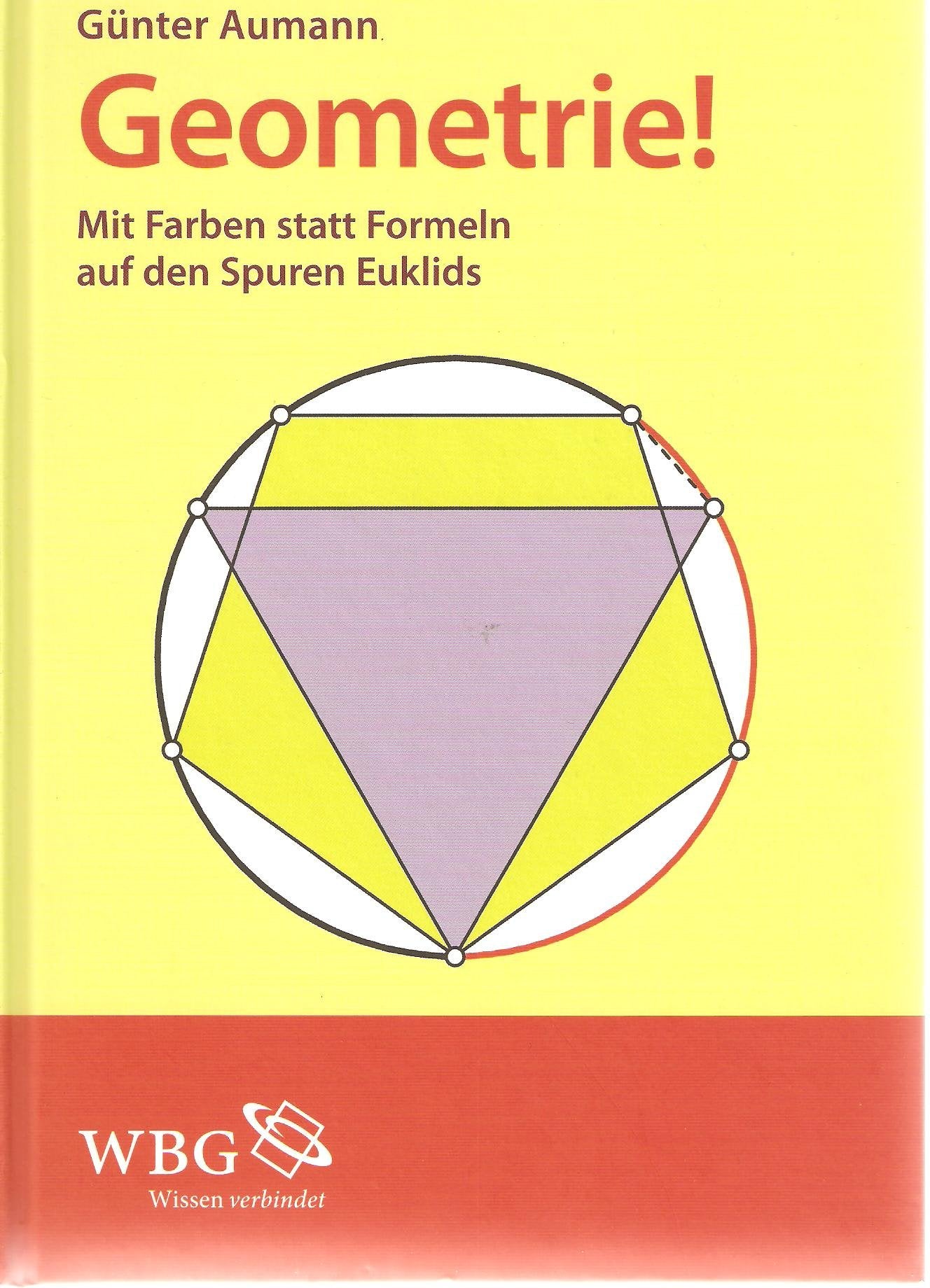 Geometrie!: Mit Farben statt Formeln auf den Spuren Euklids Mathematics