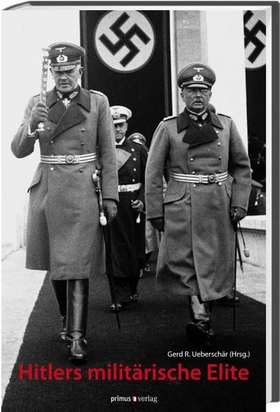 Hitlers militärische Elite: 68 Lebensläufe German history