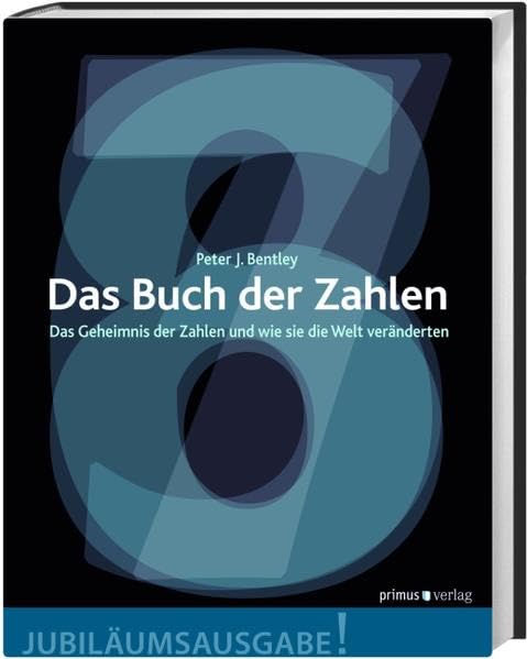Das Buch der Zahlen: Das Geheimnis der Zahlen und wie sie die Welt veränderten Leisure, Home & Garden