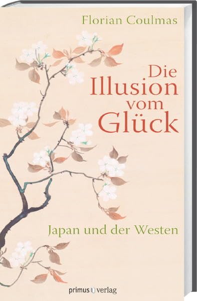 Die Illusion vom Glück: Japan und der Westen Books