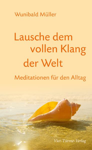 Lausche dem vollen Klang der Welt: Meditation für den Alltag Religion & Esotericism