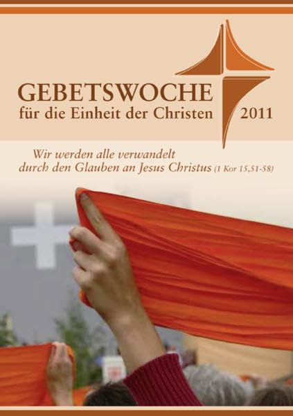 Gebetswoche für die Einheit der Christen Arbeitsmappe 2012: "Wir werden alle verwandelt durch den Glauben an Jesus Christus" (1 kor 15, 51-58) (Gebetswoche für die Einheit der Christen 2012) Religion & Esotericism