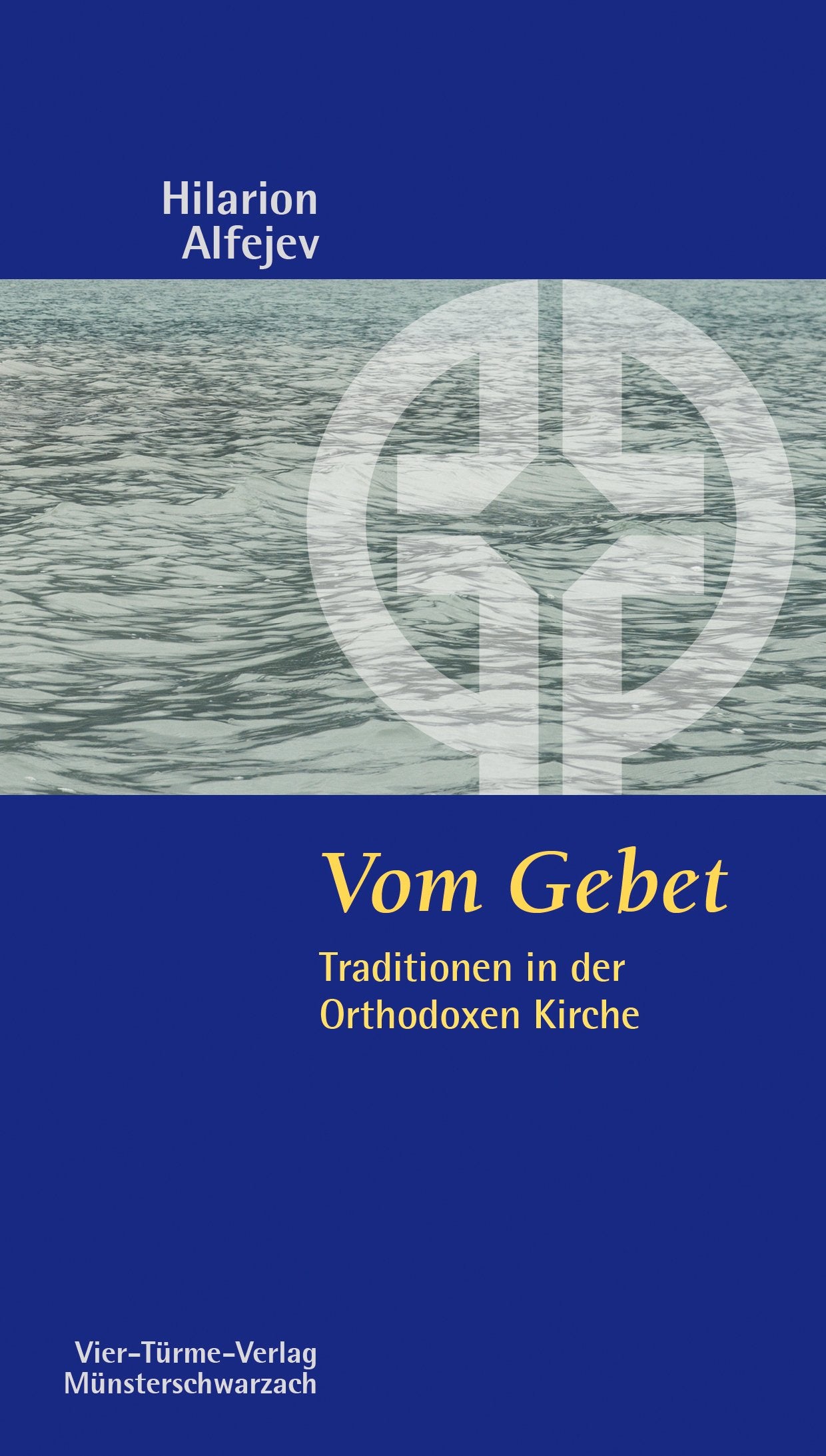 Vom Gebet. Traditionen in der Orthodoxen Kirche. Münsterschwarzacher Kleinschriften 186 Religion & Esotericism