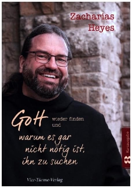 Gott wieder finden und warum es gar nicht nötig ist, ihn zu suchen Religion & Esotericism