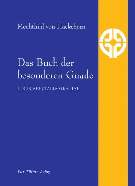 Das Buch der besonderen Gnade: Liber specialis Gratiae (Quellen der Spiritualität) Religion & Esotericism