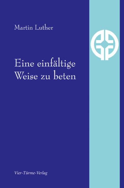 Eine einfältige Weise zu beten - Quellentexte der Spiritualität Band 3: Einf. v. Martin H. Jung (Quellen der Spiritualität) Religion & Esotericism