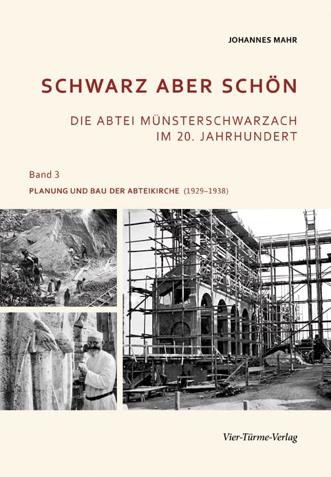 Schwarz aber schön. Die Abtei Münsterschwarzach im 20. Jahrhundert. Band 3: Planung und Bau der Abteikirche (1929-1938) Politics & History