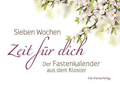 Sieben Wochen Zeit für dich. Der Fastenkalender aus dem Kloster Religion & Esotericism