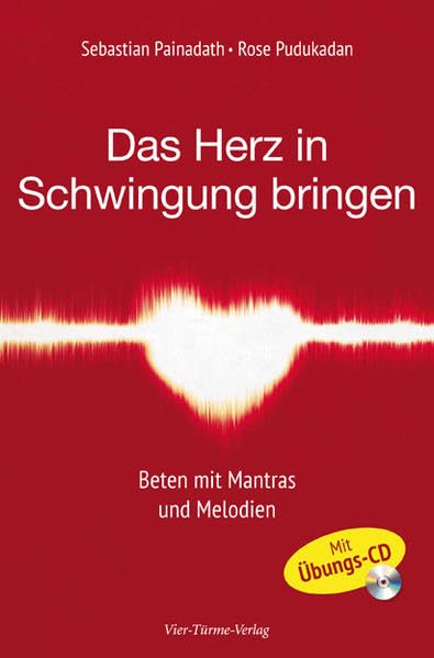 Das Herz in Schwingung bringen. Beten mit Mantras und Melodien Religion & Esotericism