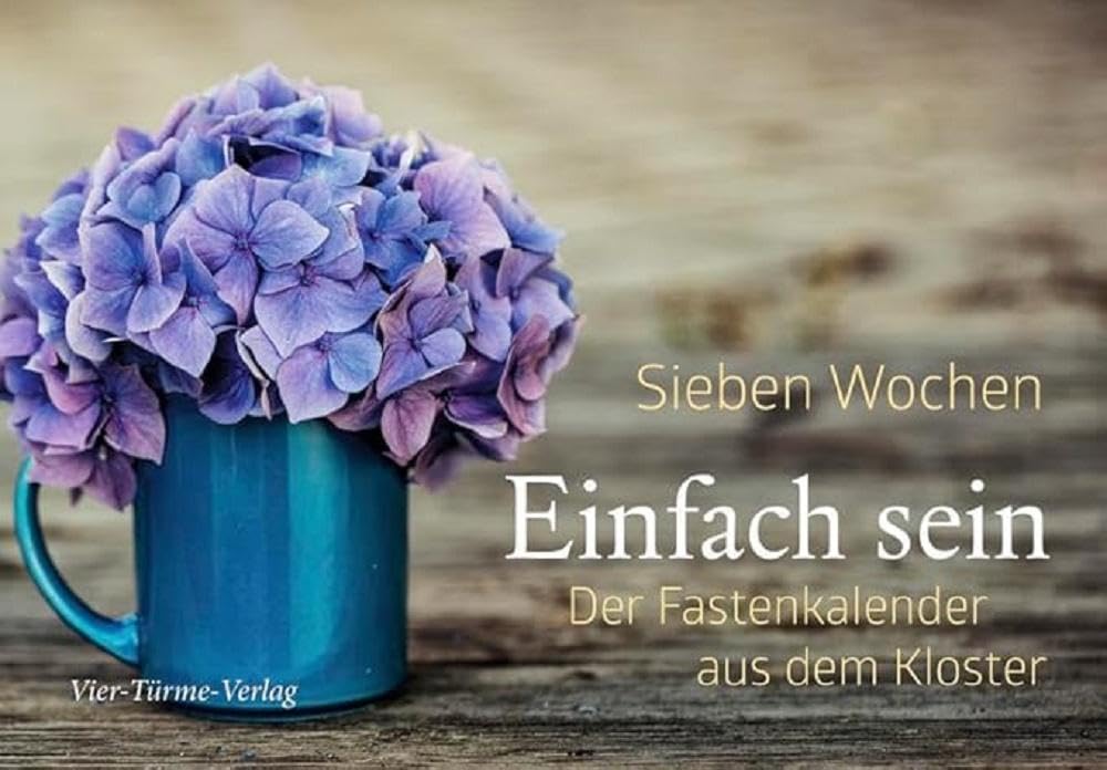 Sieben Wochen Einfach sein. Der Fastenkalender aus dem Kloster Calendars