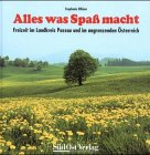 Alles was Spass macht: Freizeitatlas Landkreis Passau: Freizeit im Landkreis Passau und im angrenzenden Österreich Leisure, Home & Garden