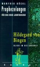 Prophezeiungen für das neue Jahrtausend, Hildegard von Bingen Religion & Esotericism