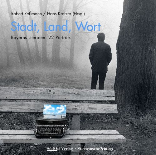 Stadt, Land, Wort - Bayerns Literaten: 22 Porträts Law