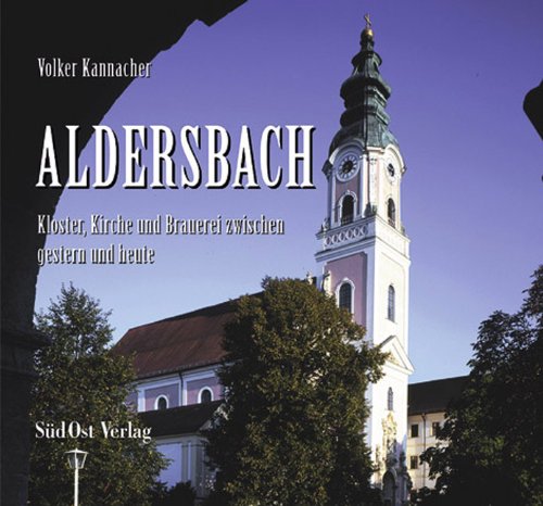 Aldersbach: Kloster, Kirche und Brauerei Politics & History