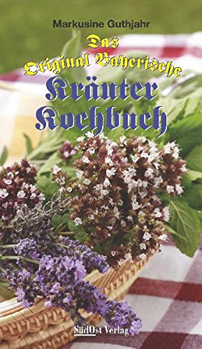 Das Original Bayerische Kräuter Kochbuch Leisure, Home & Garden