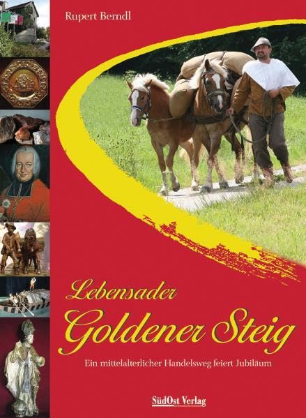Lebensader Goldener Steig: Ein mittelalterlicher Handelsweg feiert Jubiläum Politics & History